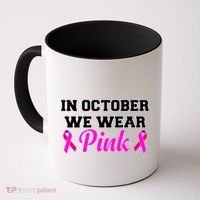 In October We Wear Pink Coffee Mug thumb 0