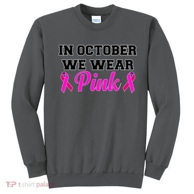 In October We Wear Pink Sweatshirt