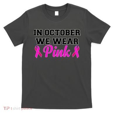 In October We Wear Pink T-Shirt