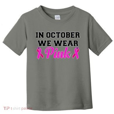 In October We Wear Pink Toddler T-Shirt