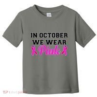In October We Wear Pink Toddler T-Shirt thumb 0