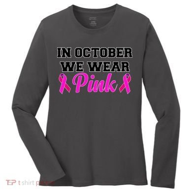 In October We Wear Pink Women's Long Sleeve Shirt