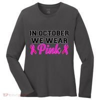 In October We Wear Pink Women's Long Sleeve Shirt thumb 0
