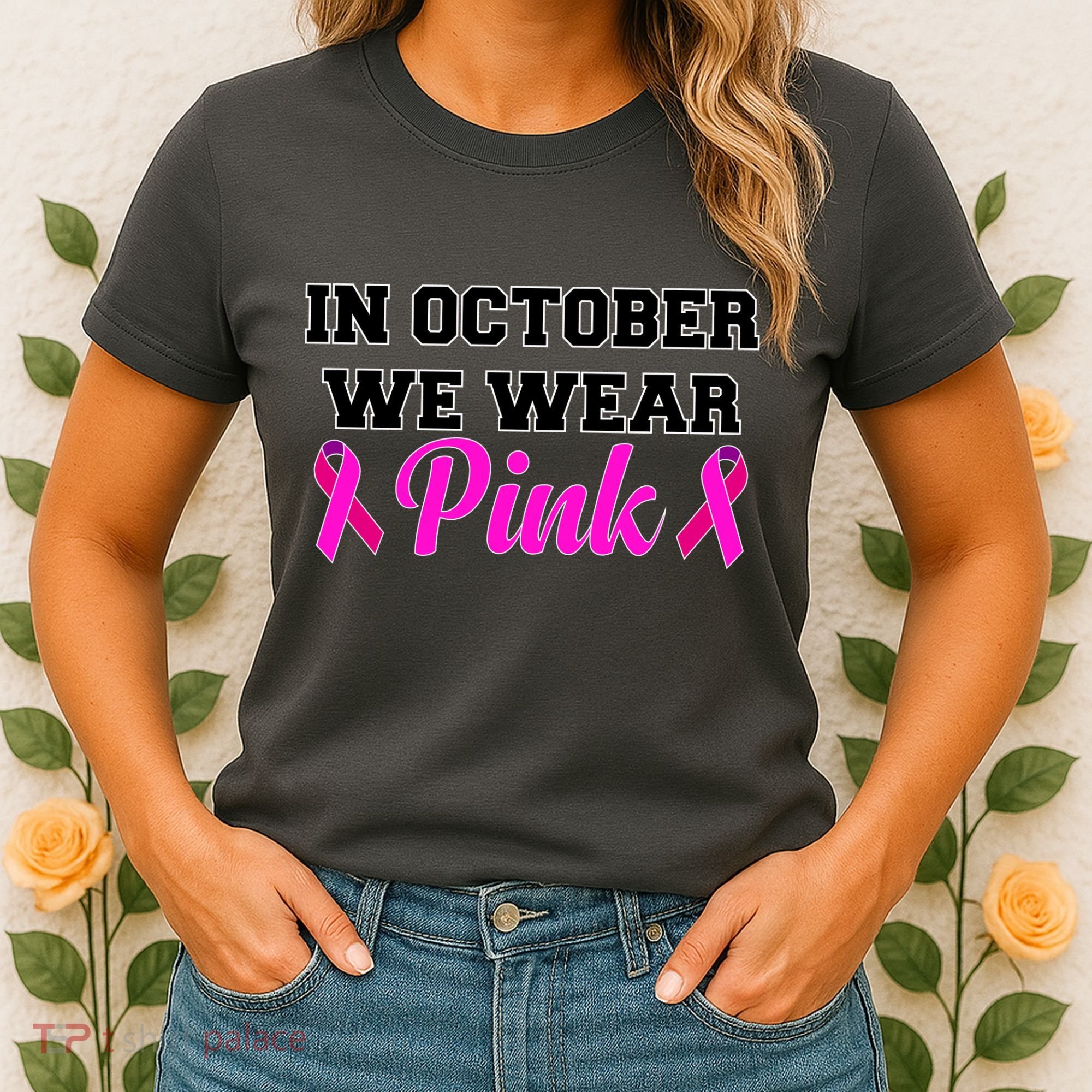 In October We Wear Pink Women's T-Shirt