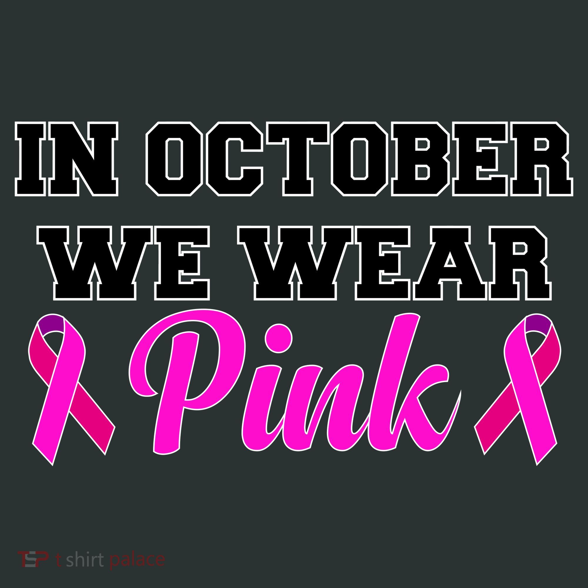 In October We Wear Pink Women's T-Shirt