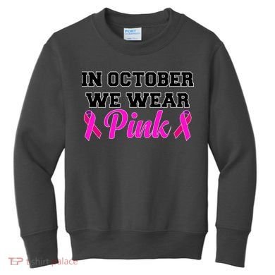 In October We Wear Pink Kids Sweatshirt