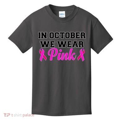 In October We Wear Pink Kids T-Shirt