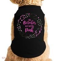 In October We Wear Pink Breast Cancer Doggie Tank thumb 0