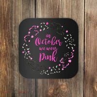 In October We Wear Pink Breast Cancer Coaster thumb 0