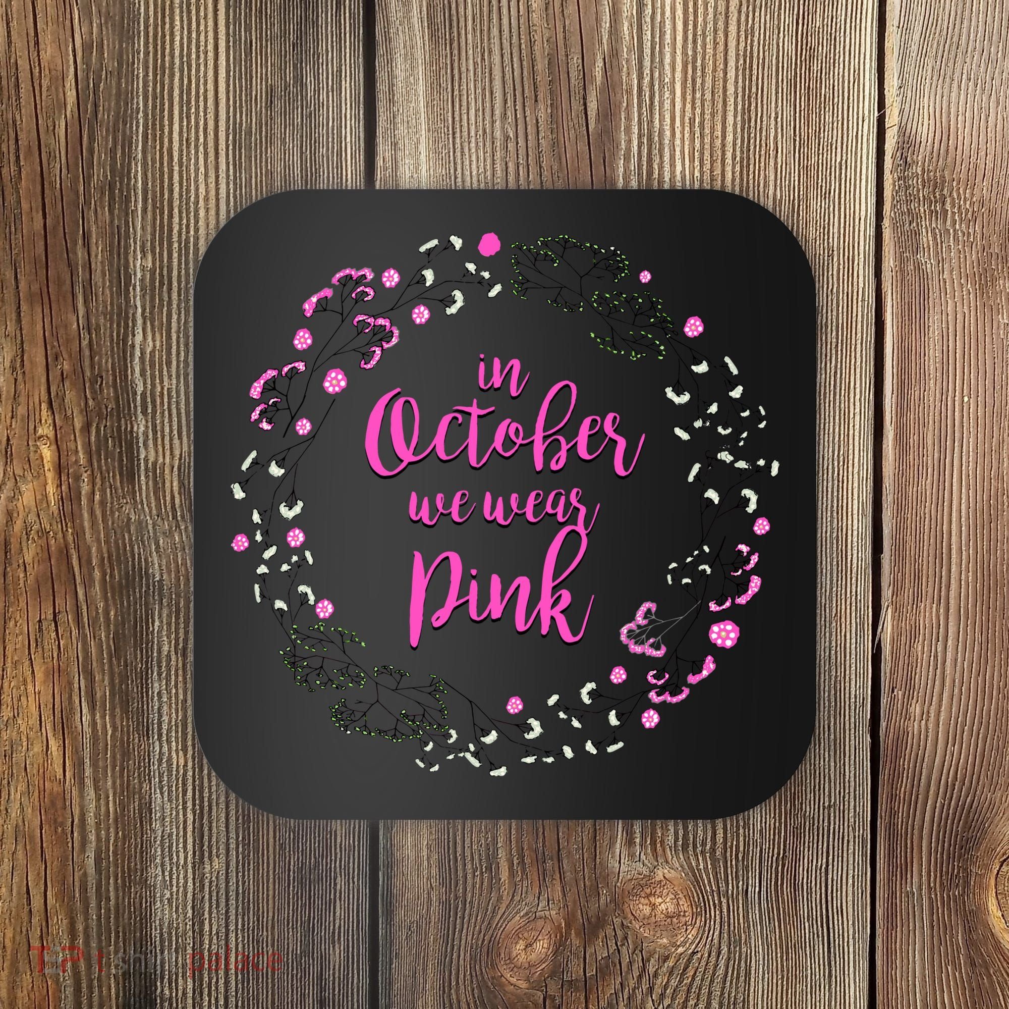 In October We Wear Pink Breast Cancer Coaster