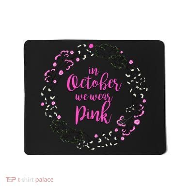 In October We Wear Pink Breast Cancer Mousepad