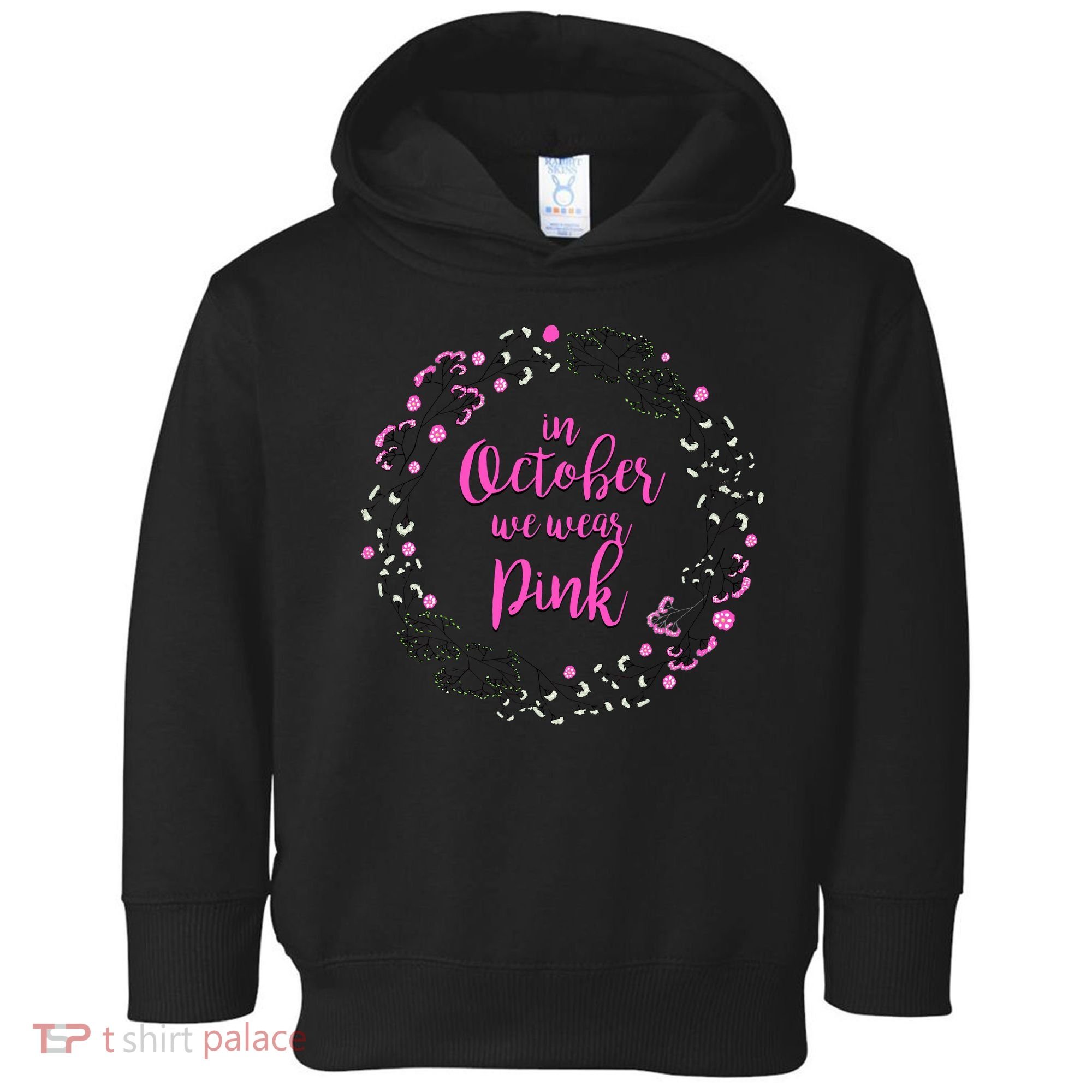 In October We Wear Pink Breast Cancer Toddler Hoodie