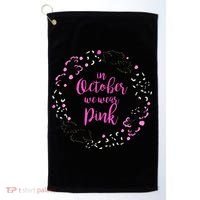 In October We Wear Pink Breast Cancer Golf Towel thumb 0