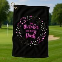 In October We Wear Pink Breast Cancer Golf Towel thumb 1