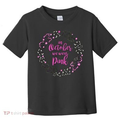 In October We Wear Pink Breast Cancer Toddler T-Shirt