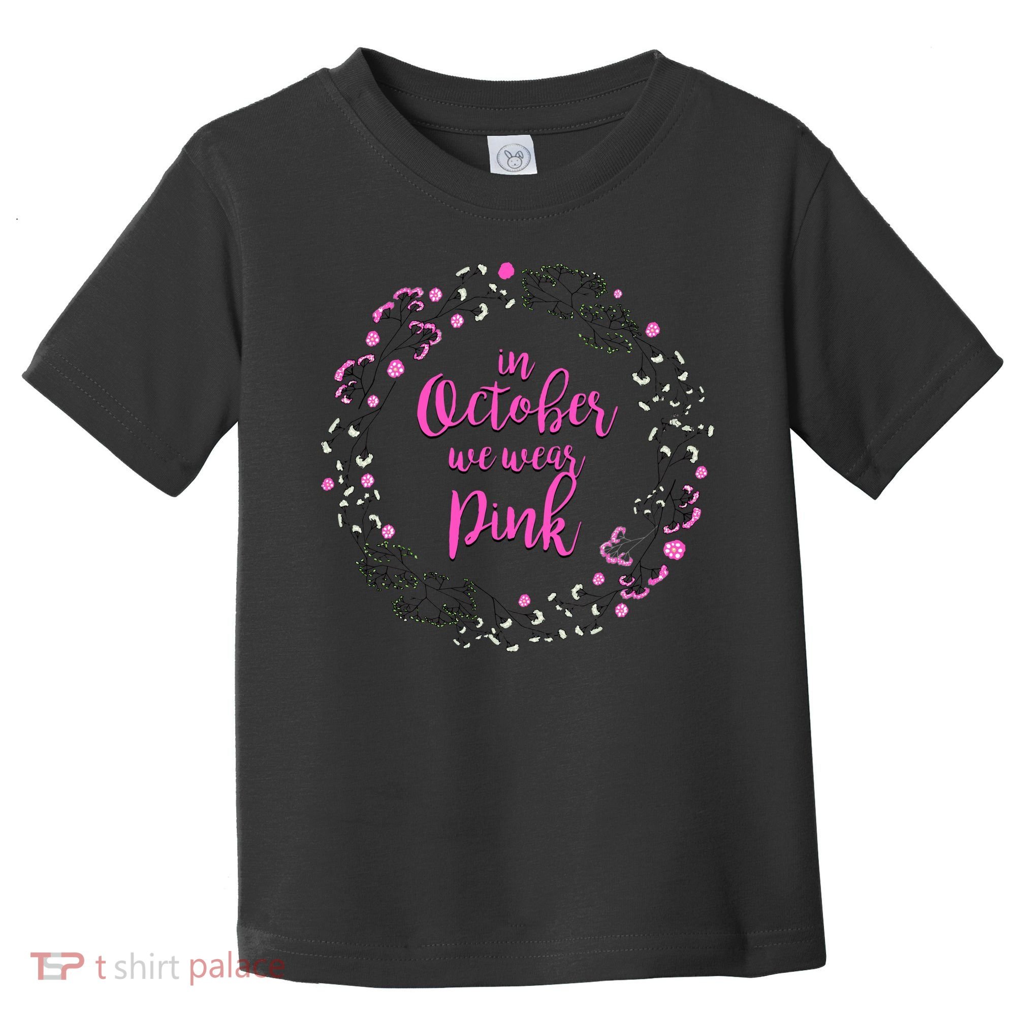 In October We Wear Pink Breast Cancer Toddler T-Shirt