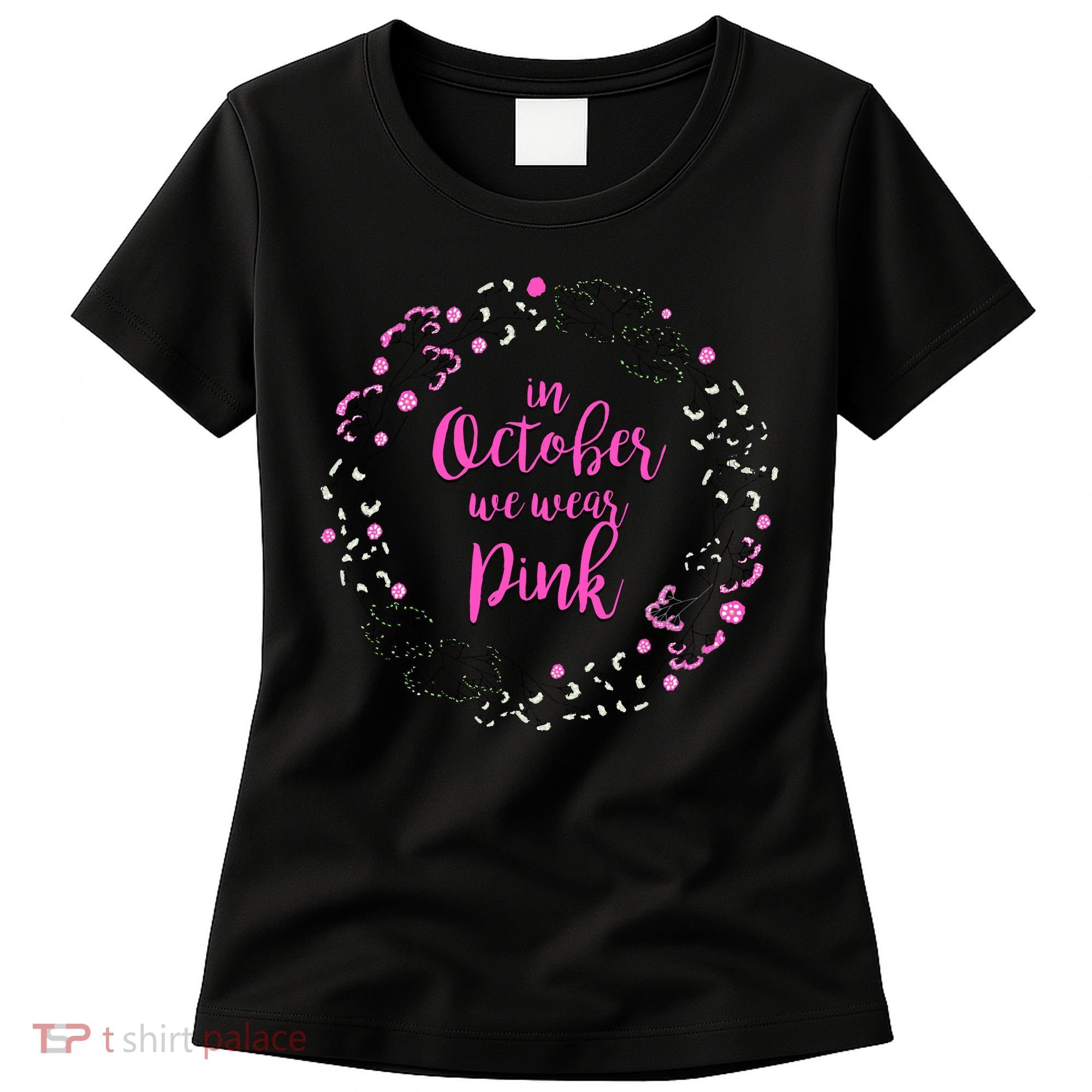 In October We Wear Pink Breast Cancer Women's T-Shirt