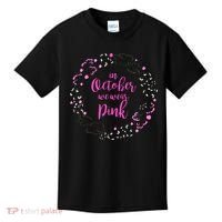 In October We Wear Pink Breast Cancer Kids T-Shirt thumb 0
