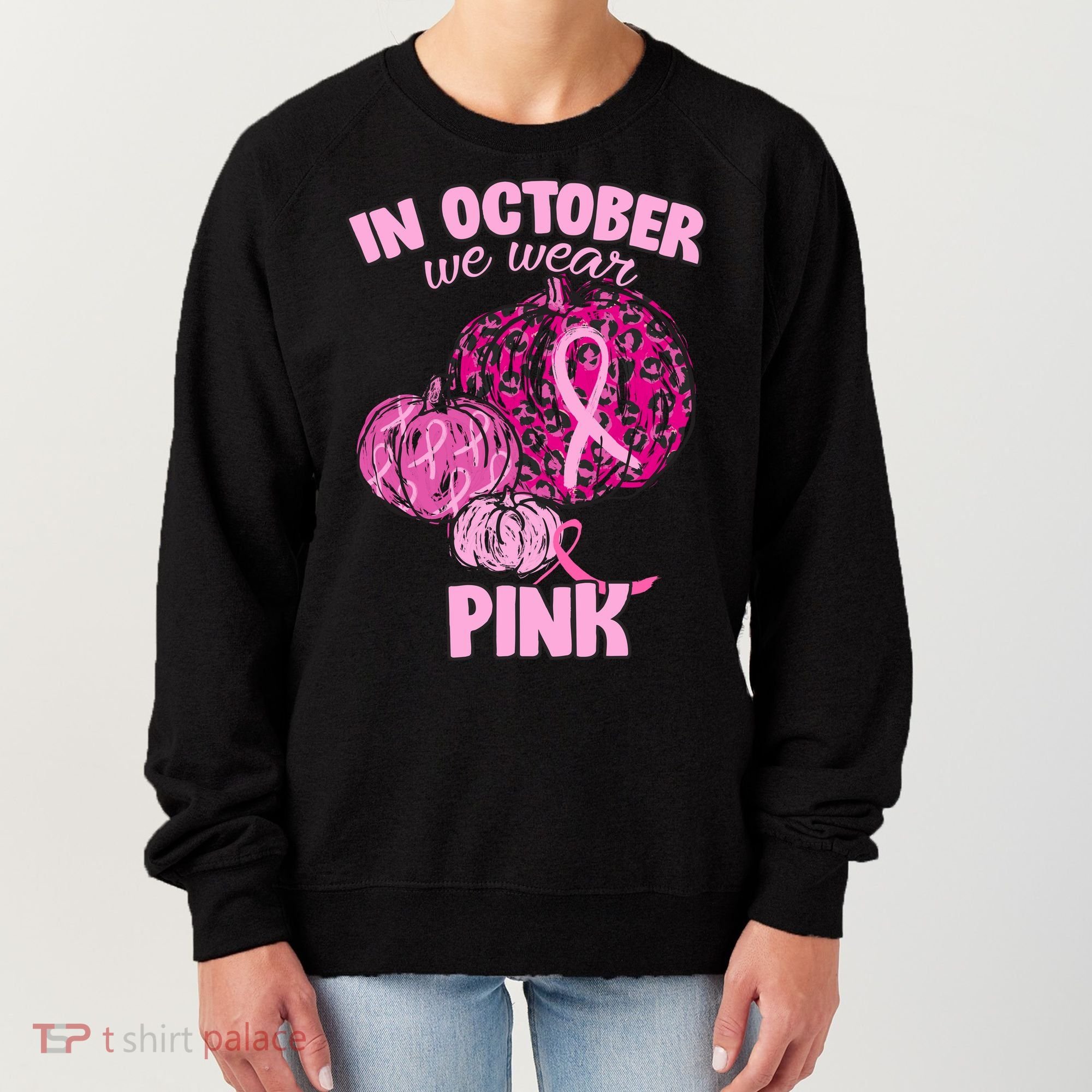 In October We Wear Pink Breast Cancer Awareness Women's Sweatshirt