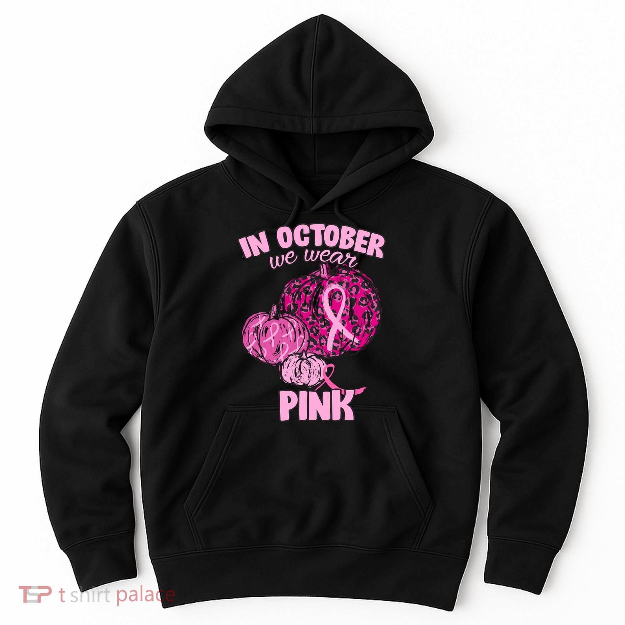 In October We Wear Pink Breast Cancer Awareness Hoodie