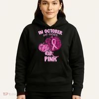 In October We Wear Pink Breast Cancer Awareness Hoodie thumb 5