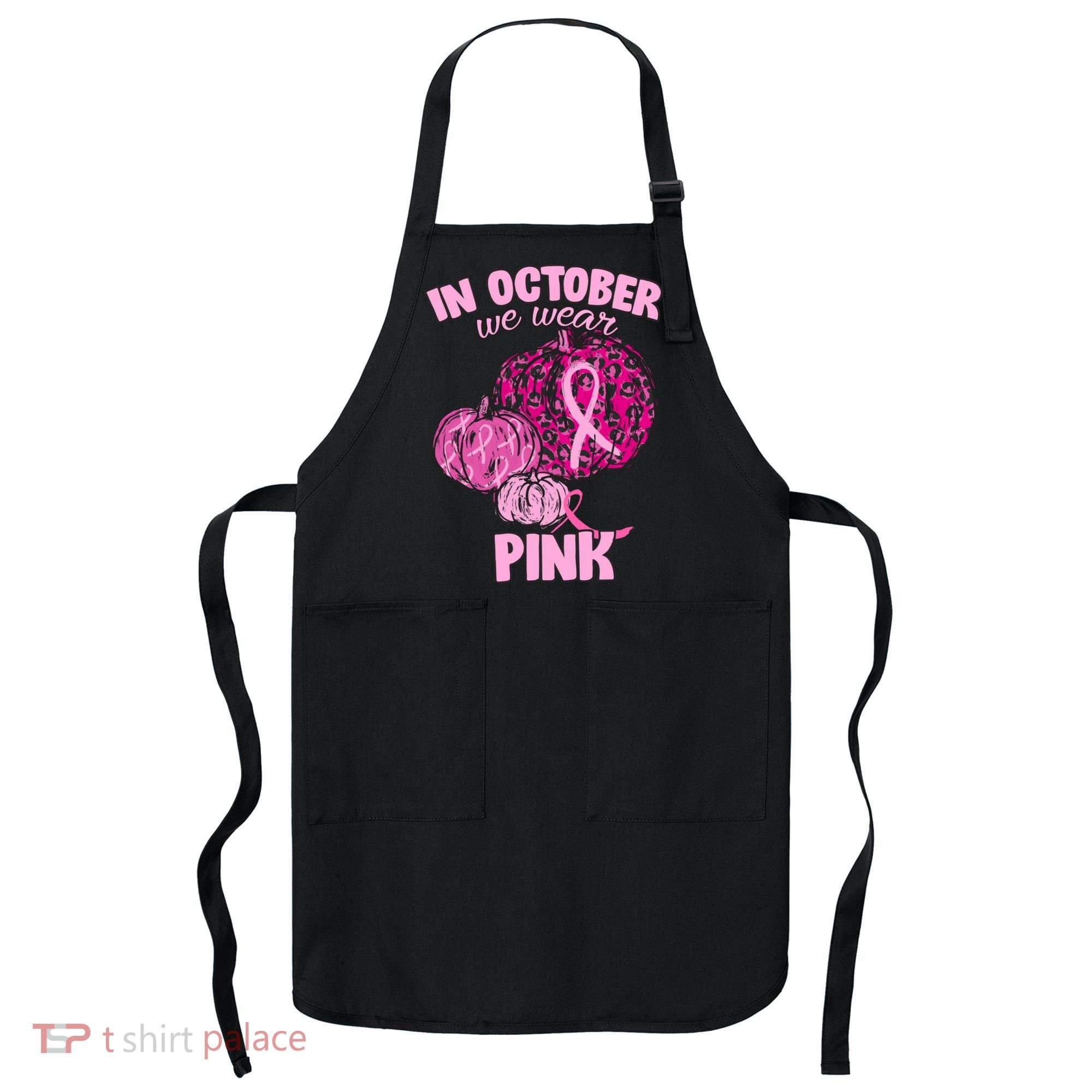 In October We Wear Pink Breast Cancer Awareness Apron
