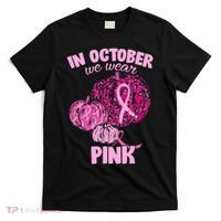 In October We Wear Pink Breast Cancer Awareness T-Shirt thumb 0