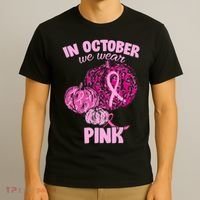 In October We Wear Pink Breast Cancer Awareness T-Shirt thumb 3