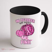 In October We Wear Pink Breast Cancer Awareness Coffee Mug thumb 1