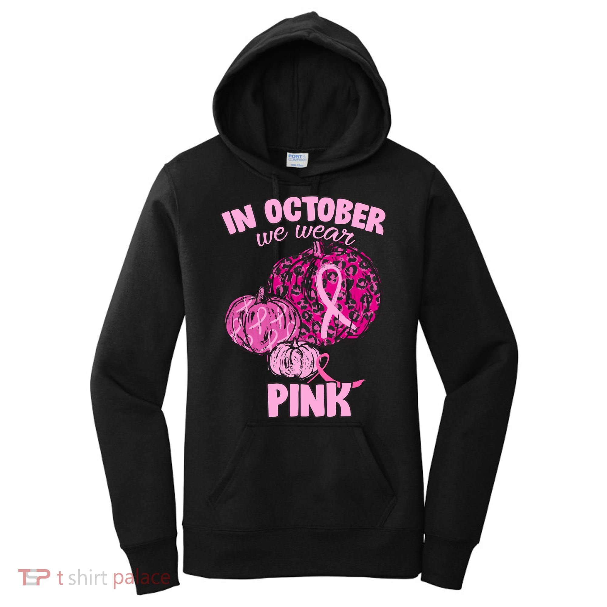 In October We Wear Pink Breast Cancer Awareness Women's Hoodie