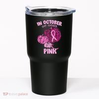 In October We Wear Pink Breast Cancer Awareness Tumbler thumb 0