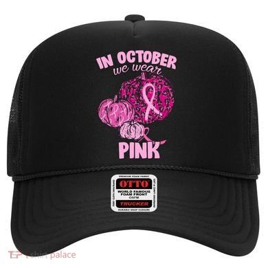 In October We Wear Pink Breast Cancer Awareness Hat