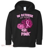In October We Wear Pink Breast Cancer Awareness Toddler Hoodie thumb 0