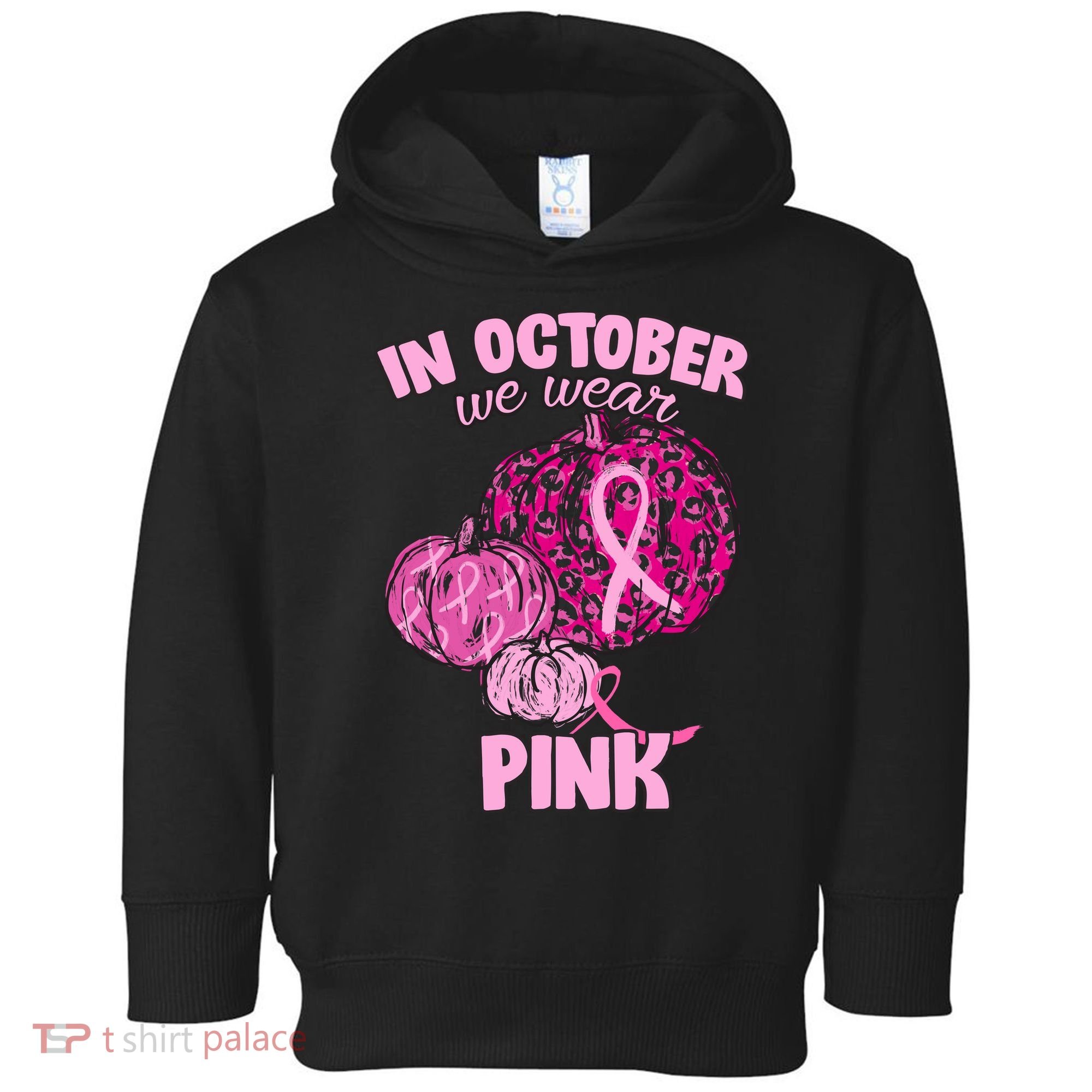 In October We Wear Pink Breast Cancer Awareness Toddler Hoodie