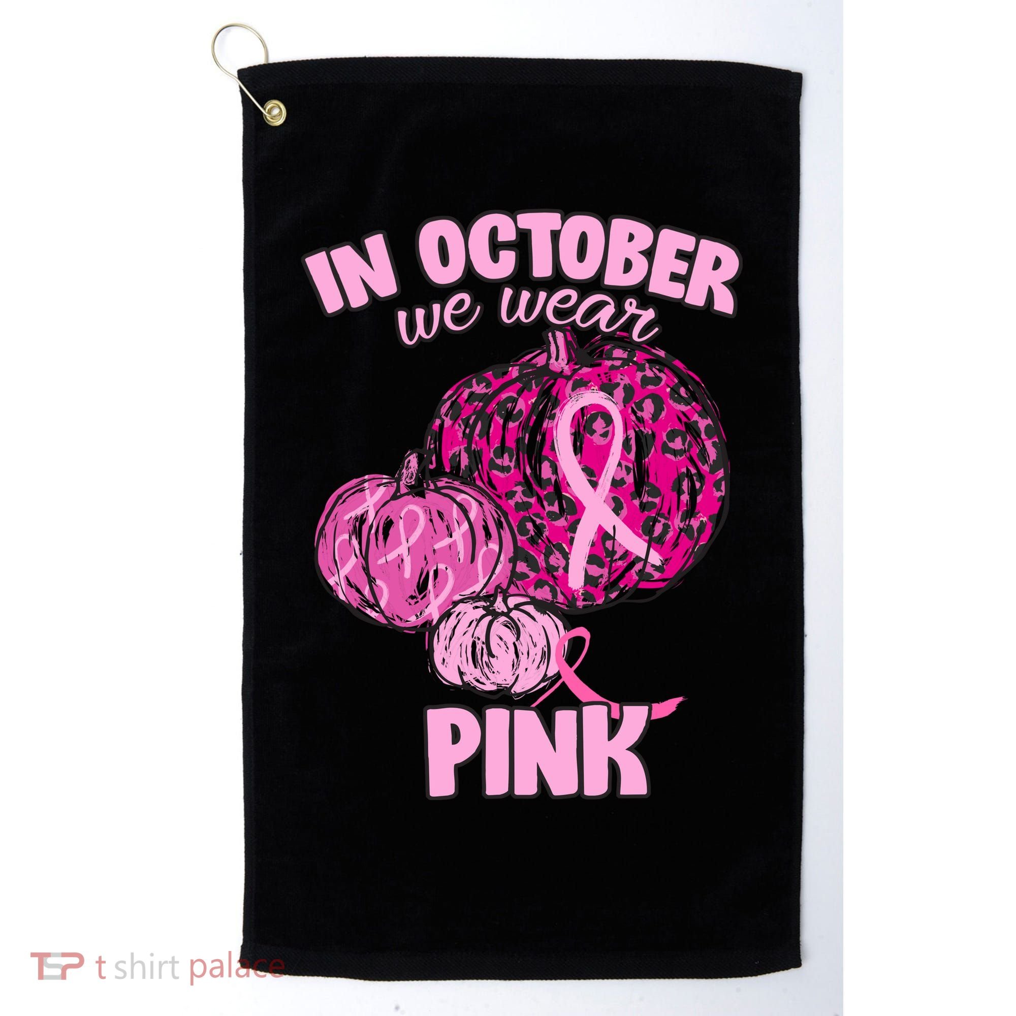 In October We Wear Pink Breast Cancer Awareness Golf Towel