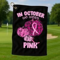 In October We Wear Pink Breast Cancer Awareness Golf Towel thumb 1