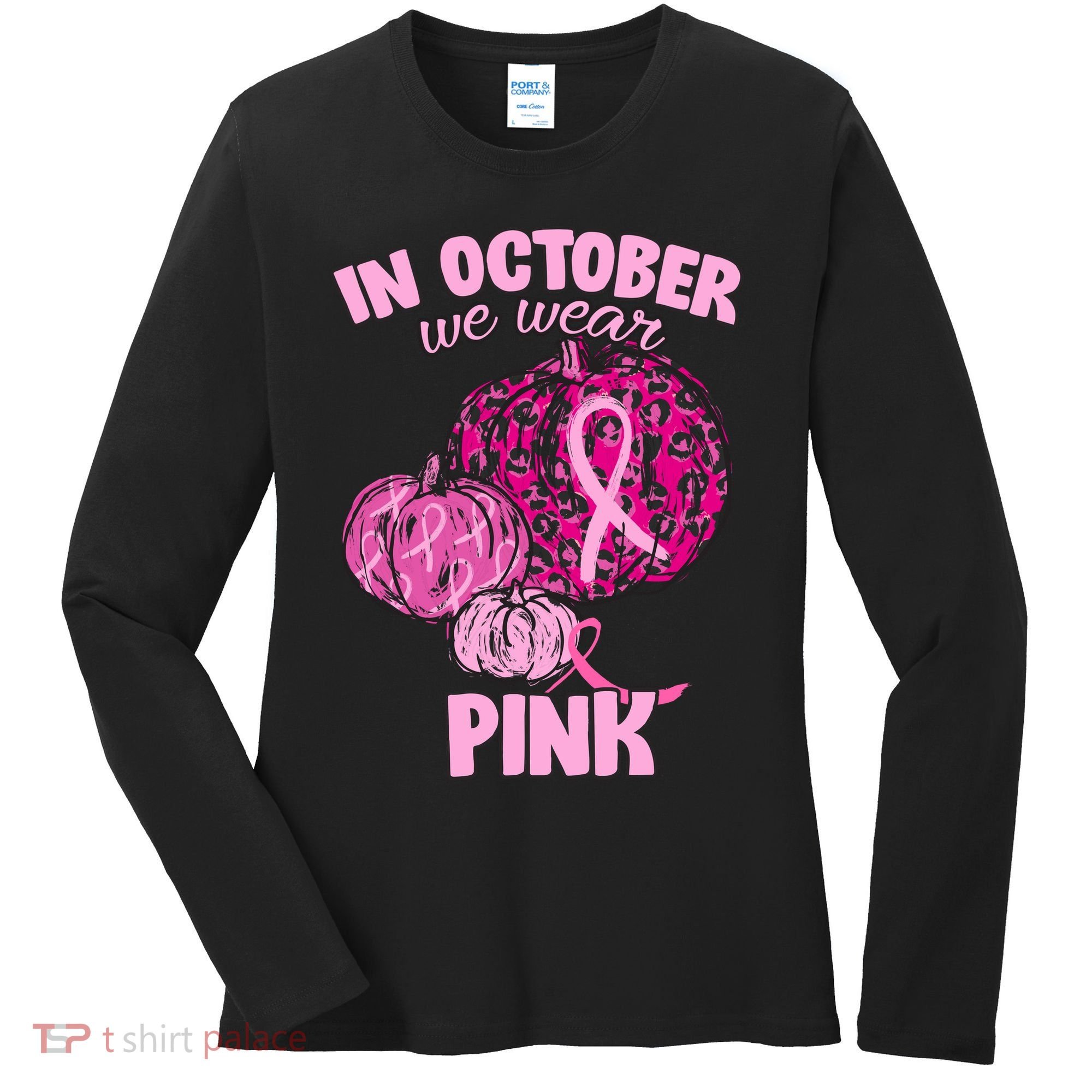 In October We Wear Pink Breast Cancer Awareness Women's Long Sleeve Shirt