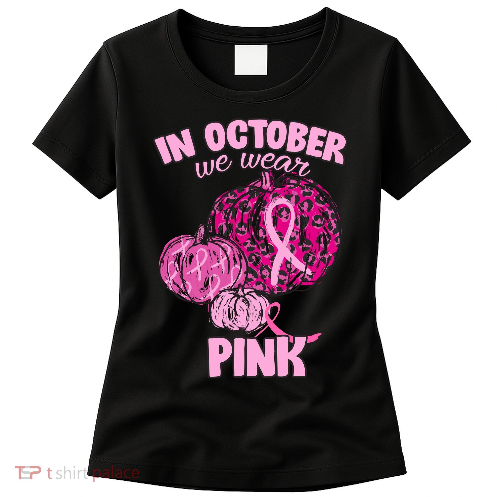 In October We Wear Pink Breast Cancer Awareness Women's T-Shirt