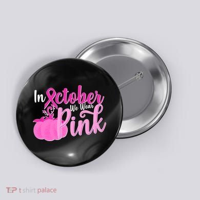 In October We Wear Pink Breast Cancer Awareness Pumpkin Button