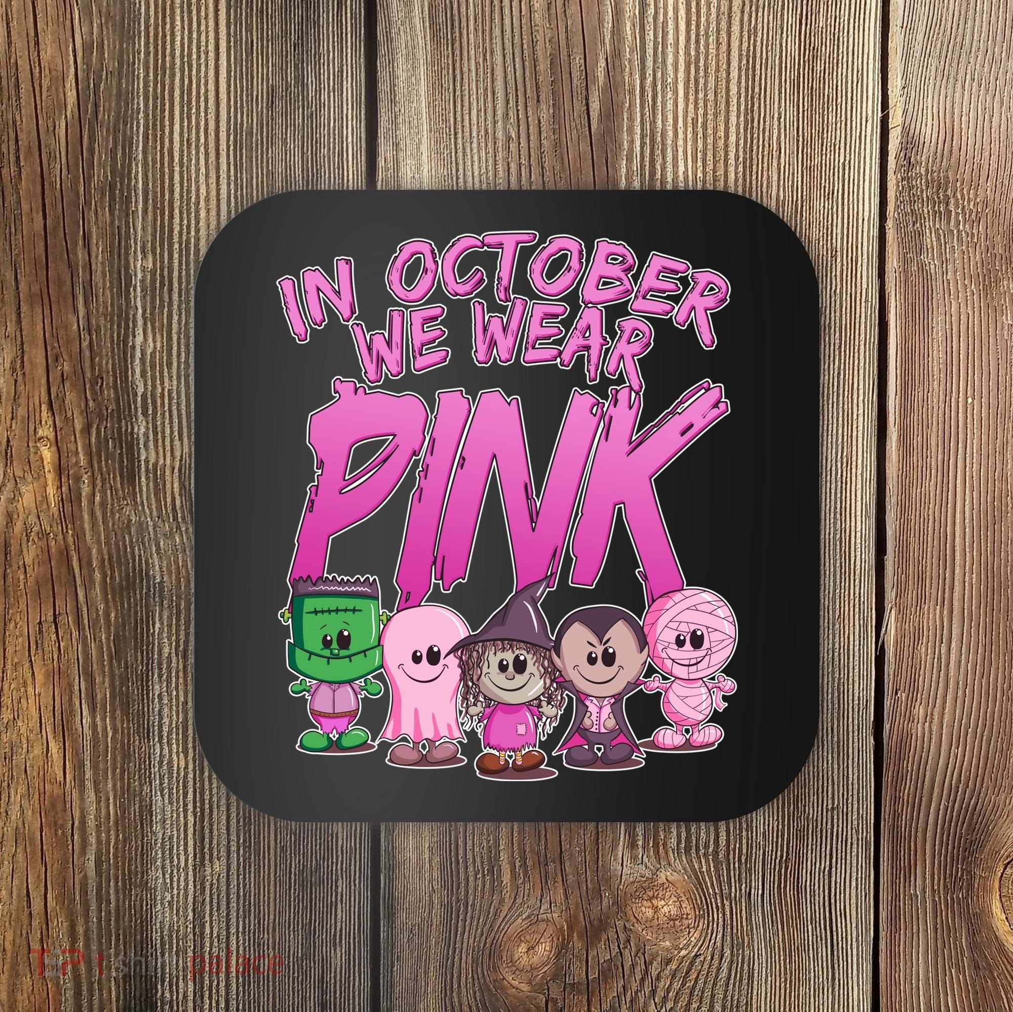In October We Wear Pink Breast Cancer Halloween Monsters Coaster