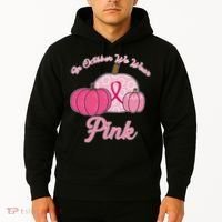 In October We Wear Pink Pumpkin Breast Cancer Hoodie thumb 2