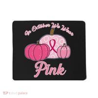In October We Wear Pink Pumpkin Breast Cancer Mousepad thumb 0