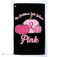 In October We Wear Pink Pumpkin Breast Cancer Golf Towel thumb 0