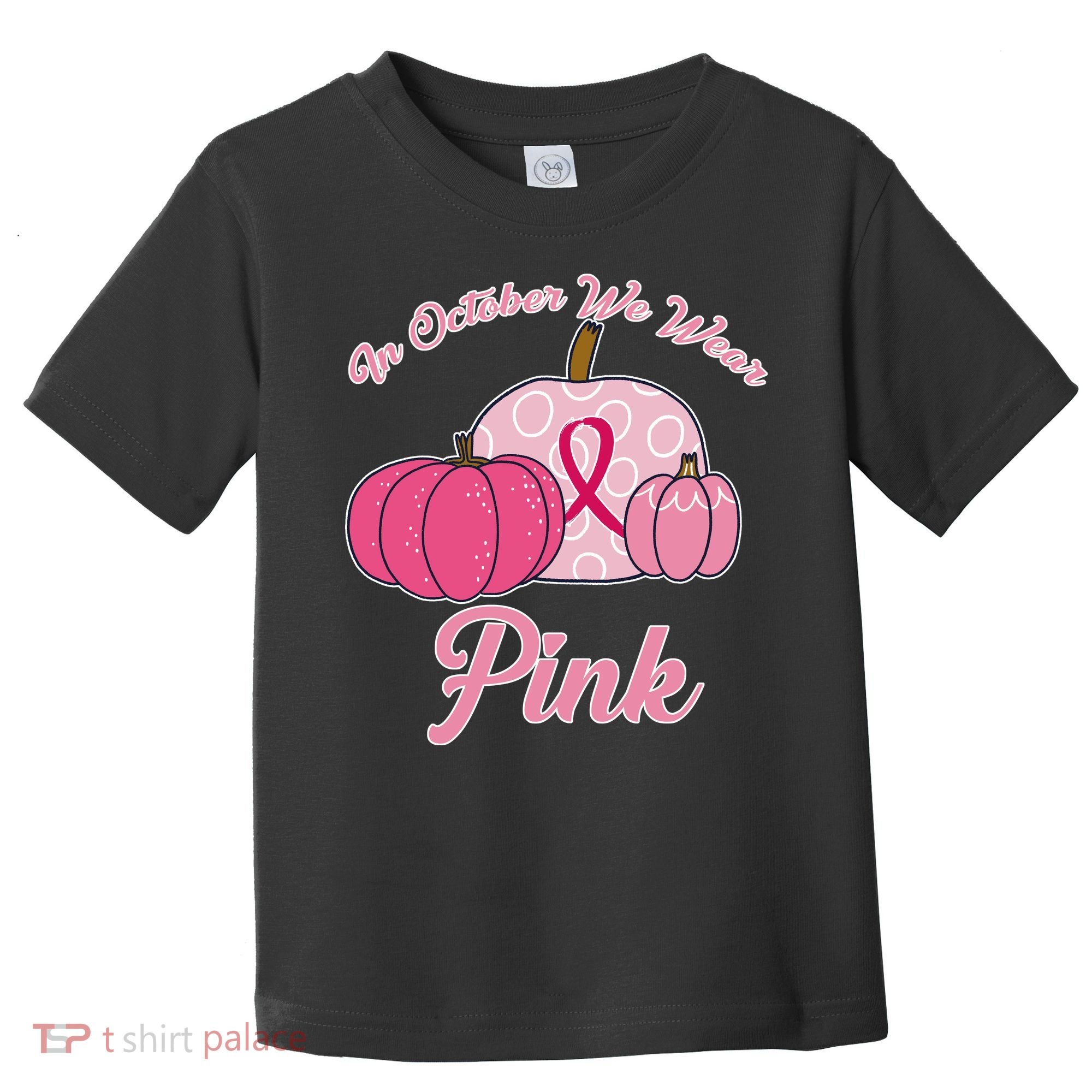 In October We Wear Pink Pumpkin Breast Cancer Toddler T-Shirt
