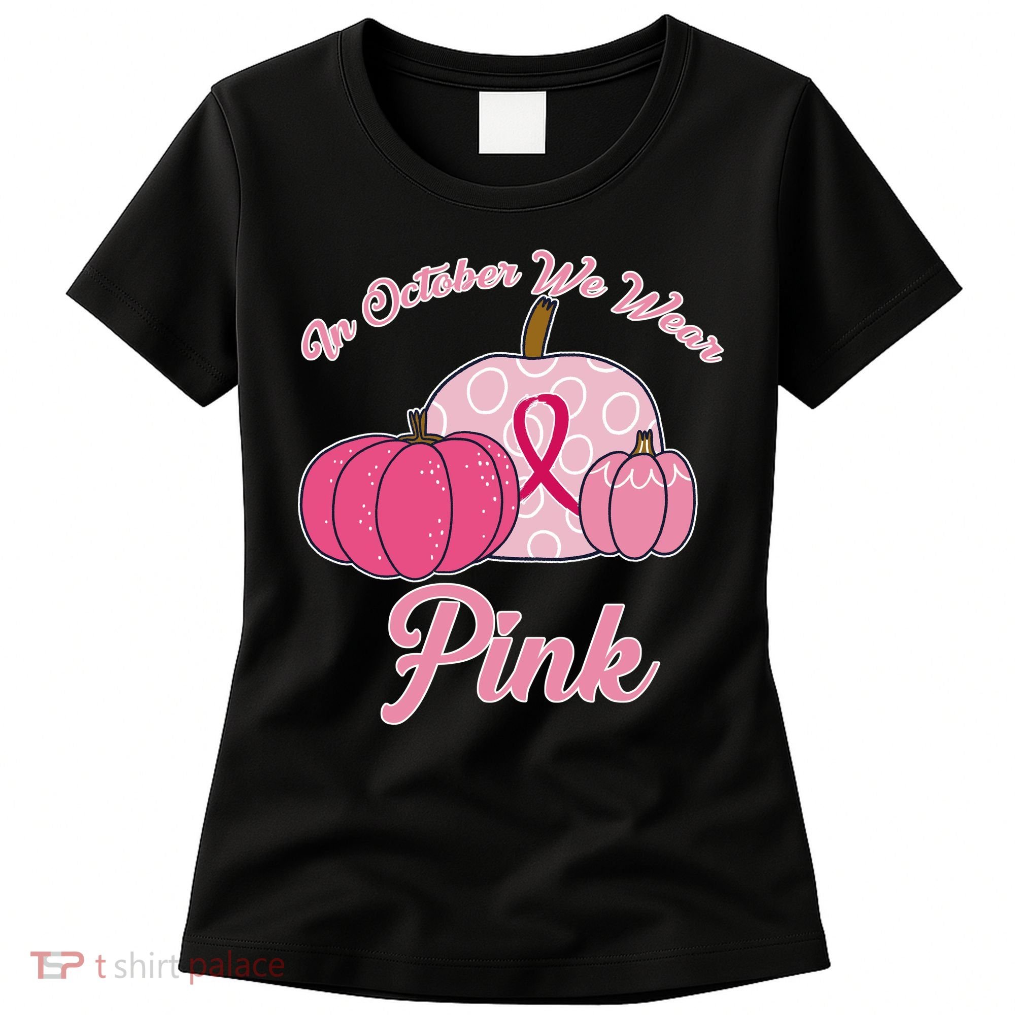 In October We Wear Pink Pumpkin Breast Cancer Women's T-Shirt