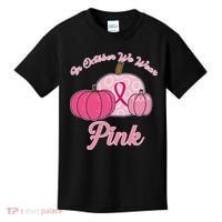 In October We Wear Pink Pumpkin Breast Cancer Kids T-Shirt thumb 0