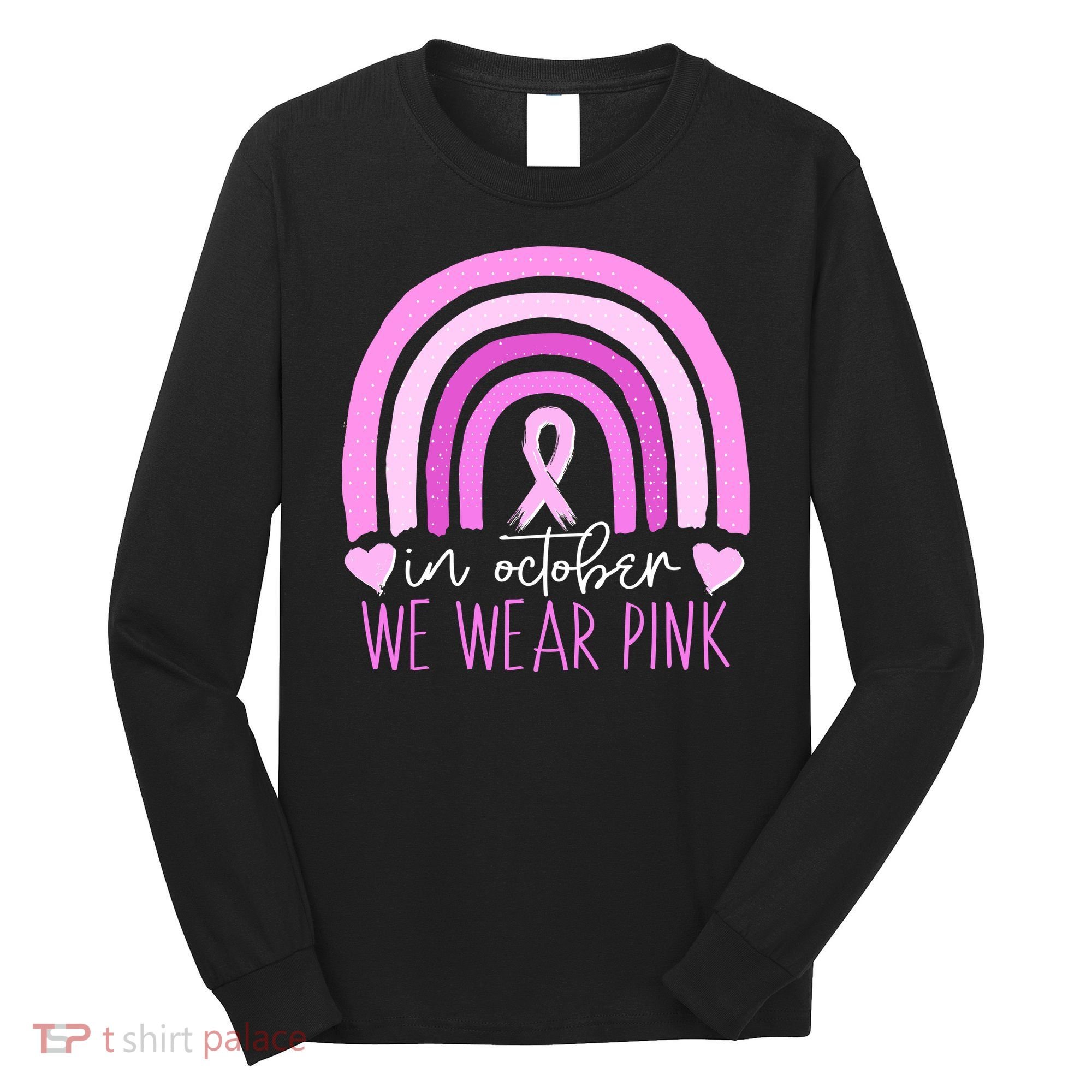 In October We Wear Pink Ribbon Rainbow Breast Cancer Awareness Long Sleeve Shirt