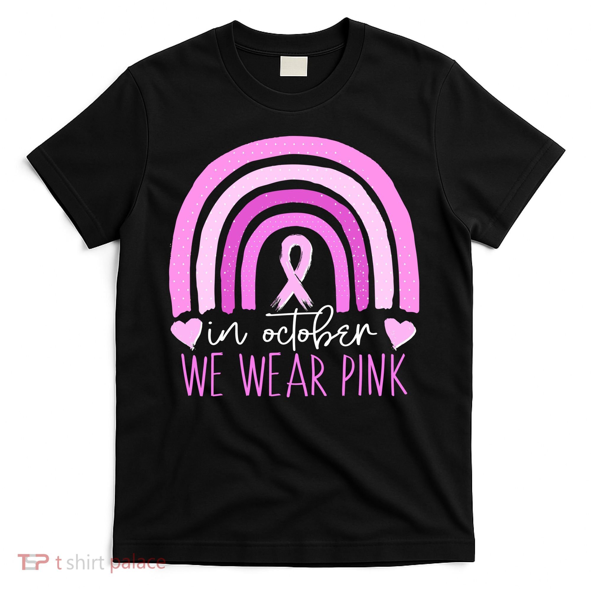 In October We Wear Pink Ribbon Rainbow Breast Cancer Awareness T-Shirt