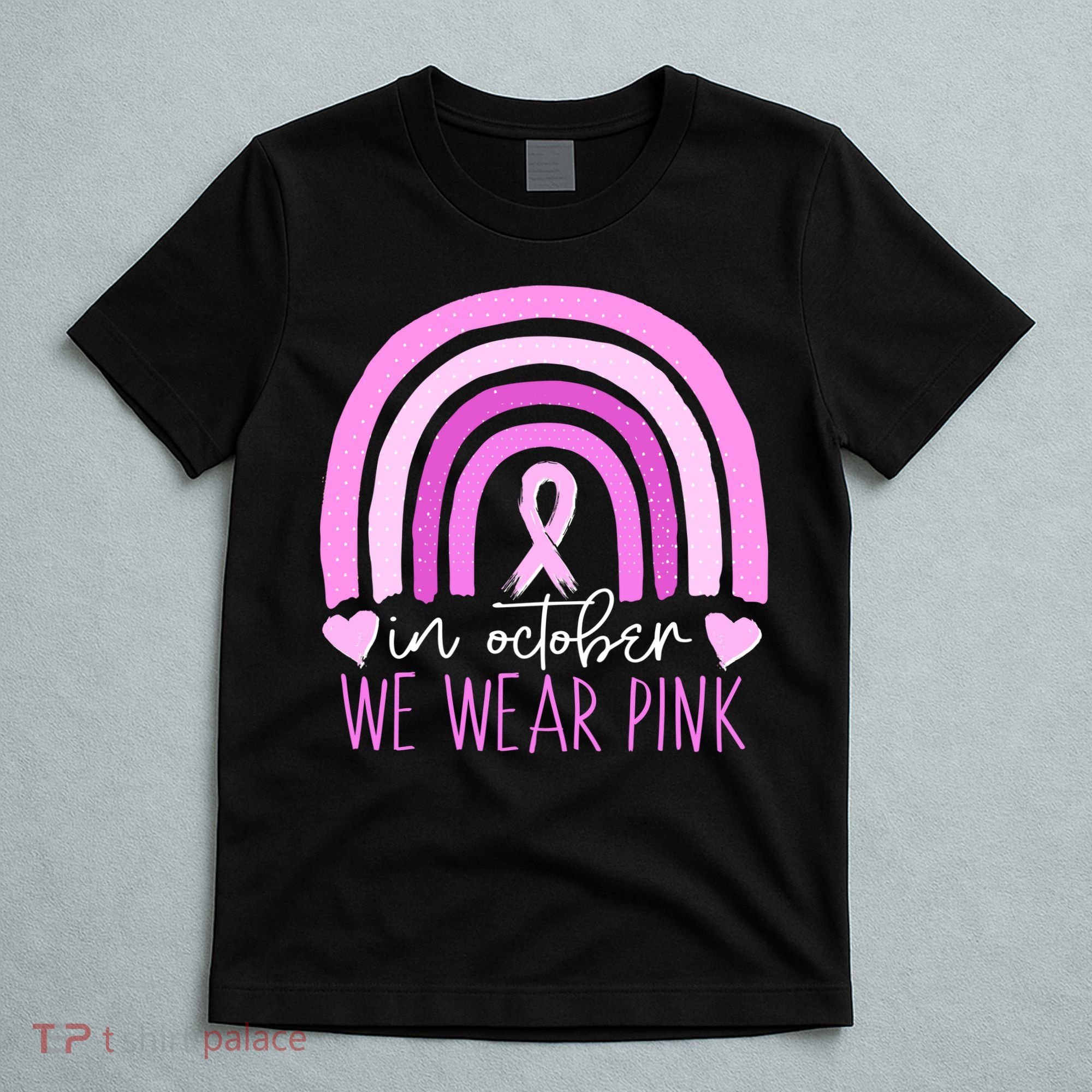In October We Wear Pink Ribbon Rainbow Breast Cancer Awareness T-Shirt