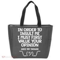 In Order To Insult Me I Must First Value Your Opinion Nice Try Though Tote Bag thumb 0